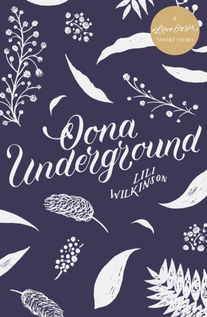 Oona Underground : A #LoveOzYA Short Story, EPUB eBook