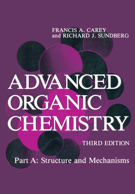 Advanced Organic Chemistry : Part A: Structure and Mechanisms, PDF eBook