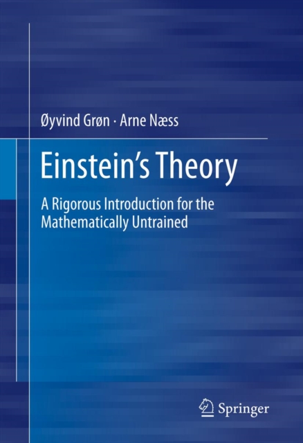 Einstein's Theory : A Rigorous Introduction for the Mathematically Untrained, PDF eBook