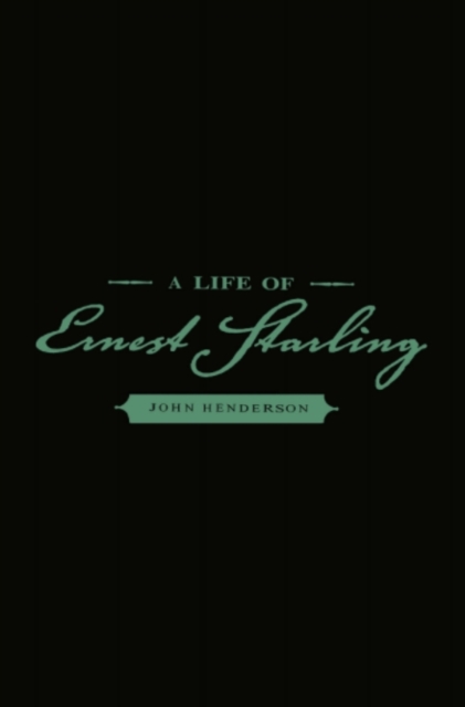 A Life of Ernest Starling, PDF eBook