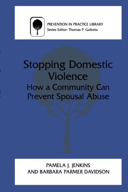 Stopping Domestic Violence : How a Community Can Prevent Spousal Abuse, PDF eBook