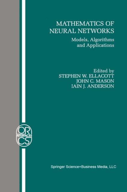 Mathematics of Neural Networks : Models, Algorithms and Applications, PDF eBook