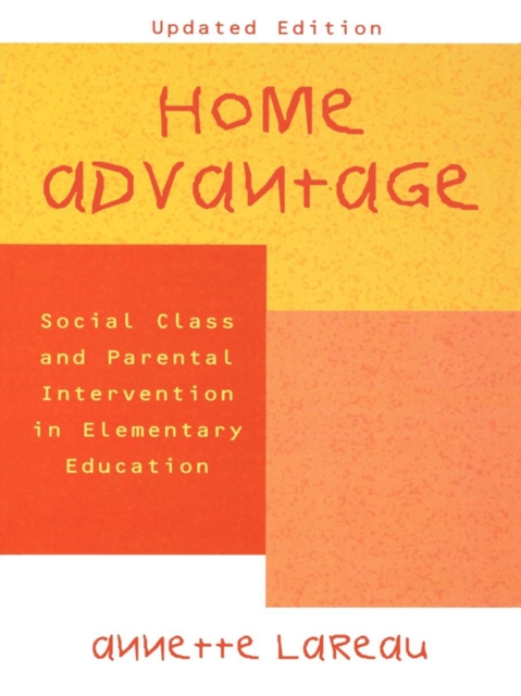 Home Advantage : Social Class and Parental Intervention in Elementary Education, EPUB eBook