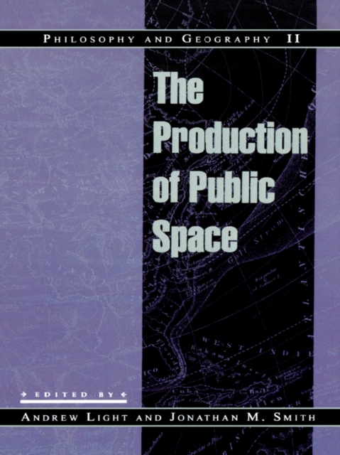 Philosophy and Geography II : The Production of Public Space, EPUB eBook