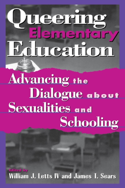 Queering Elementary Education : Advancing the Dialogue about Sexualities and Schooling, EPUB eBook