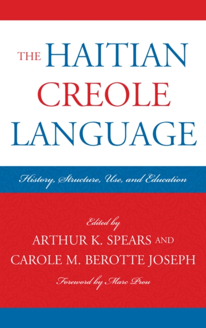 Haitian Creole Language : History, Structure, Use, and Education, EPUB eBook