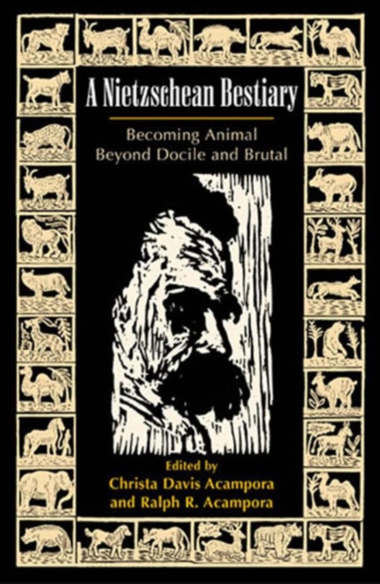 Nietzschean Bestiary : Becoming Animal Beyond Docile and Brutal, EPUB eBook