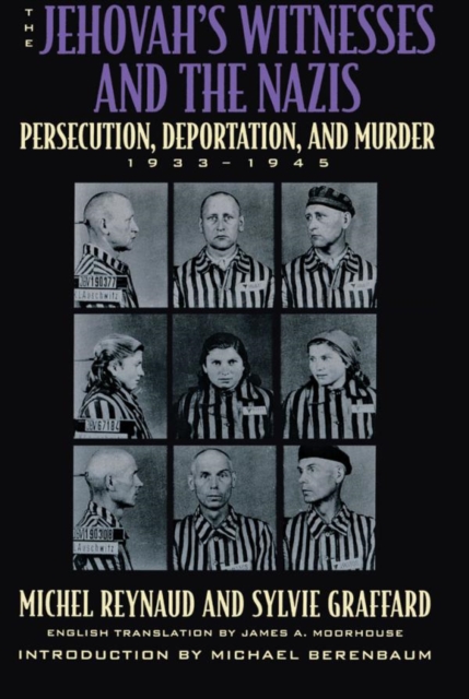 Jehovah's Witnesses and the Nazis : Persecution, Deportation, and Murder, 1933-1945, EPUB eBook