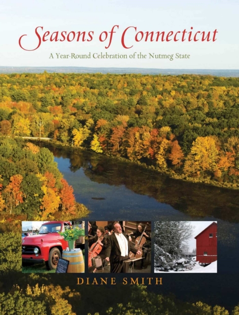 Seasons of Connecticut : A Year-Round Celebration Of The Nutmeg State, EPUB eBook
