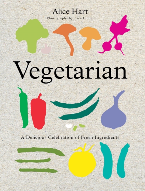 Vegetarian : A Delicious Celebration Of Fresh Ingredients, EPUB eBook