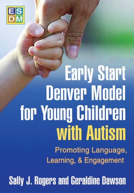 Early Start Denver Model for Young Children with Autism : Promoting Language, Learning, and Engagement, PDF eBook