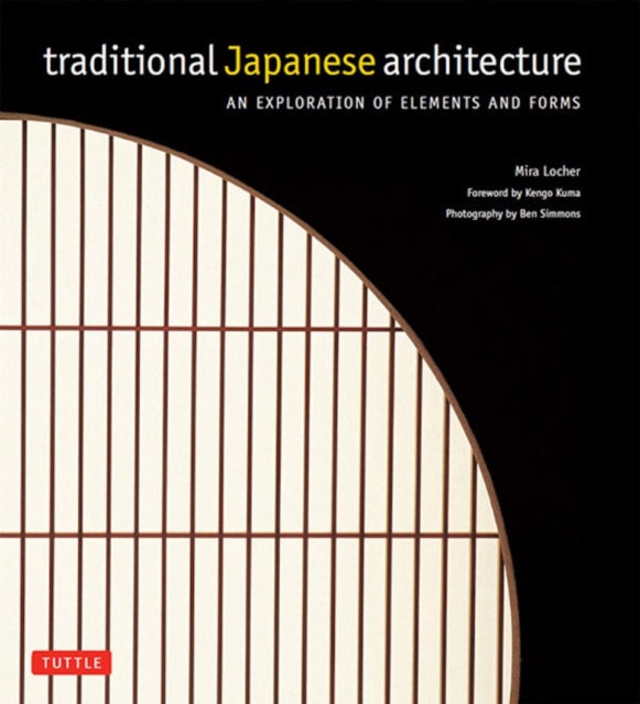 Traditional Japanese Architecture : An Exploration of Elements and Forms, EPUB eBook