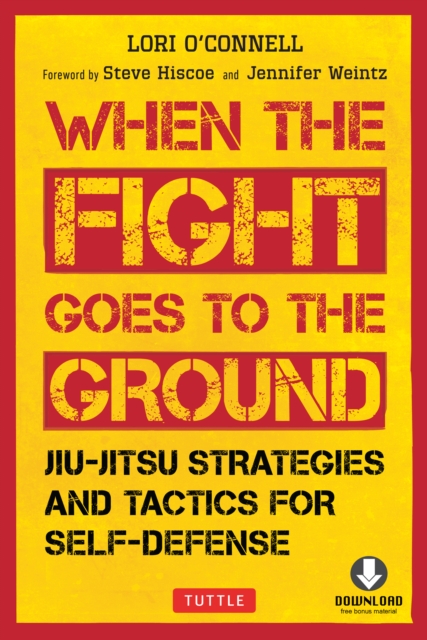 When the Fight Goes to the Ground : Jiu-Jitsu Strategies and Tactics for Self-Defense (Downloadable Media Included), EPUB eBook