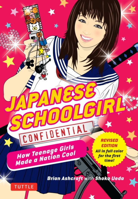 Japanese Schoolgirl Confidential : How Teenage Girls Made a Nation Cool, EPUB eBook