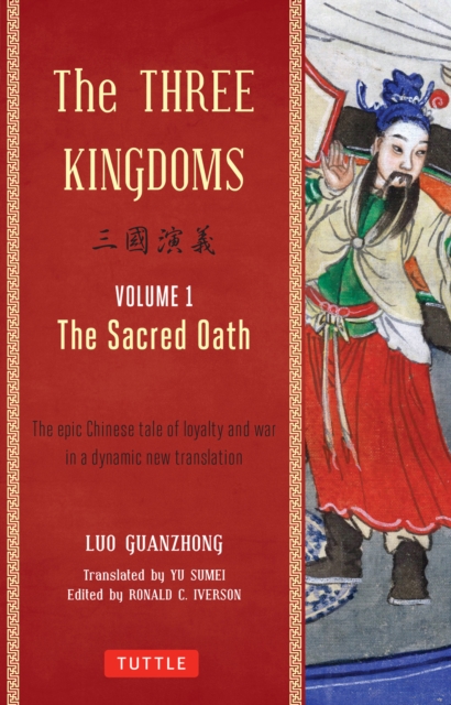 Three Kingdoms, Volume 1: The Sacred Oath : The Epic Chinese Tale of Loyalty and War in a Dynamic New Translation, EPUB eBook