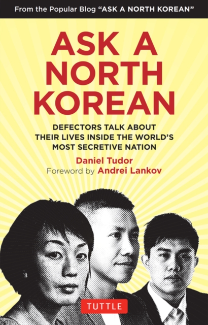 Ask A North Korean : Defectors Talk About Their Lives Inside the World's Most Secretive Nation, EPUB eBook