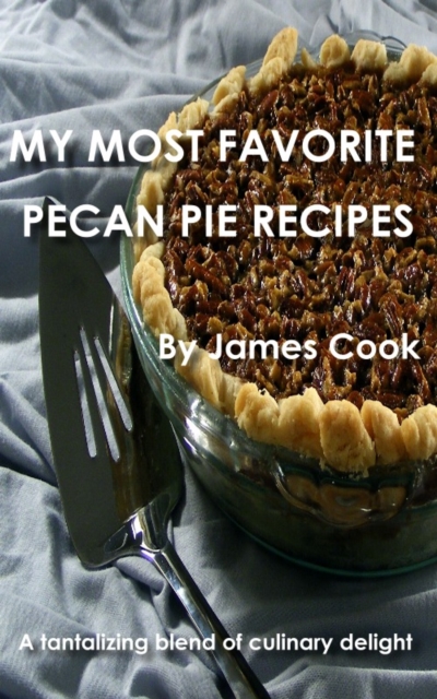 My Most Favorite Pecan Pie Recipes, EPUB eBook