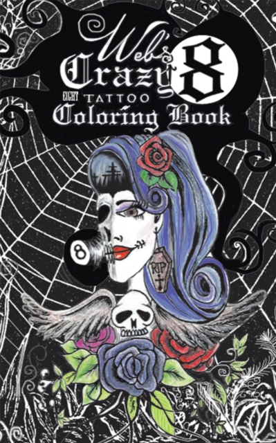 Web's Crazy 8 Tattoo Coloring Book : Cool Tattoo Coloring Book, EPUB eBook