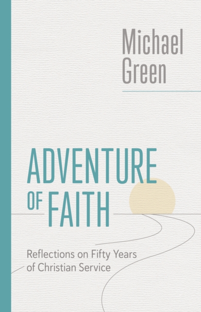 Adventure of Faith : Reflections on Fifty Years of Christian Service, EPUB eBook