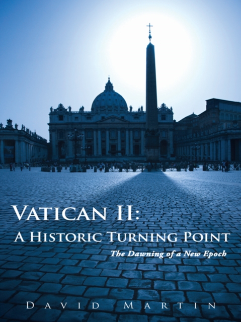 Vatican Ii: a Historic Turning Point : The Dawning of a New Epoch, EPUB eBook