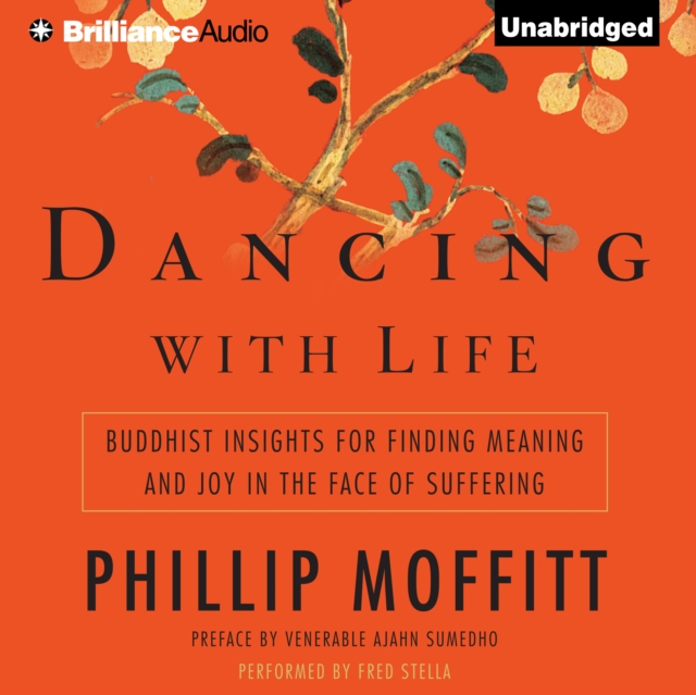 Dancing with Life : Buddhist Insights for Finding Meaning and Joy in the Face of Suffering, eAudiobook MP3 eaudioBook