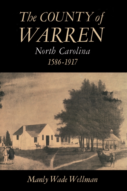 The County of Warren, North Carolina, 1586-1917, EPUB eBook