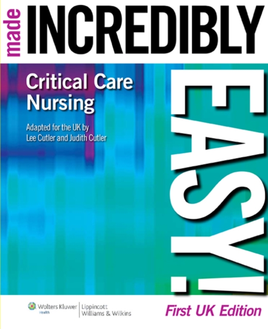 Critical Care Nursing Made Incredibly Easy!, PDF eBook