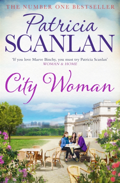 City Woman : Warmth, wisdom and love on every page - if you treasured Maeve Binchy, read Patricia Scanlan, Paperback / softback Book