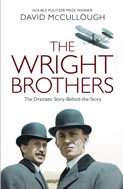 The Wright Brothers : The Dramatic Story Behind the Legend, Paperback / softback Book