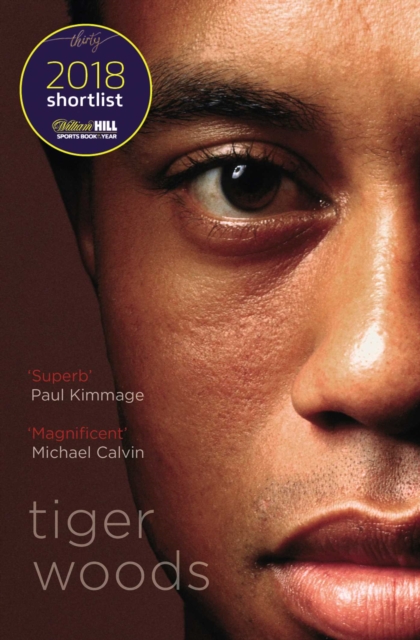 Tiger Woods : Shortlisted for the William Hill Sports Book of the Year 2018, EPUB eBook