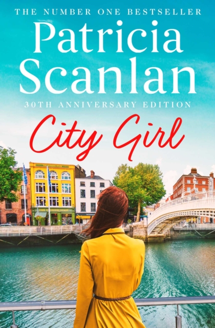 City Girl : Warmth, wisdom and love on every page - if you treasured Maeve Binchy, read Patricia Scanlan, Paperback / softback Book