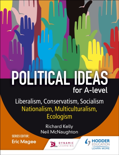 Political ideas for A Level: Liberalism, Conservatism, Socialism, Nationalism, Multiculturalism, Ecologism, EPUB eBook