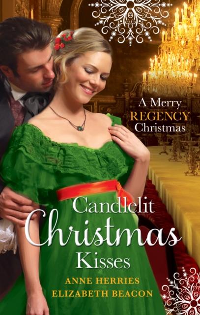 Candlelit Christmas Kisses : Captain Moorcroft's Christmas Bride / Governess Under the Mistletoe, EPUB eBook