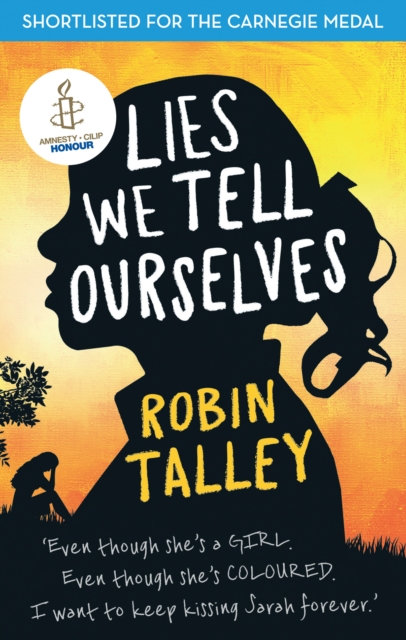 Lies We Tell Ourselves : Shortlisted for the 2016 Carnegie Medal, EPUB eBook