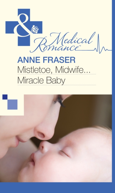 Mistletoe, Midwife...Miracle Baby, EPUB eBook