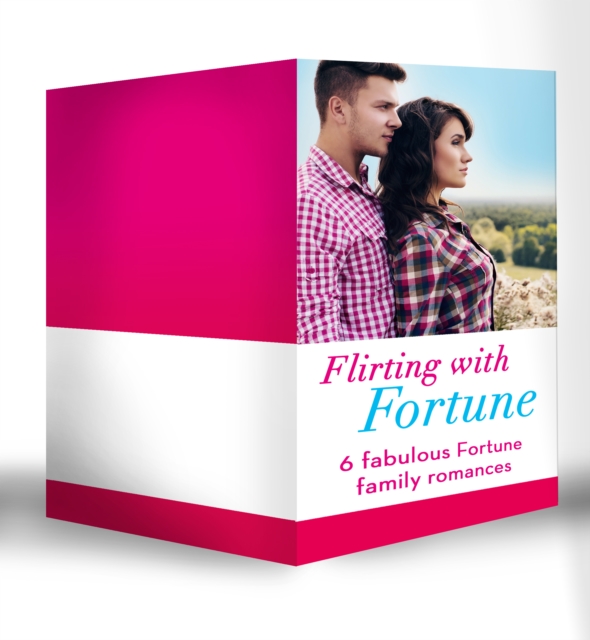 Flirting With Fortune : Happy New Year, Baby Fortune! / a Sweetheart for Jude Fortune / Lassoed by Fortune / a House Full of Fortunes! / Falling for Fortune / Fortune's Prince, EPUB eBook