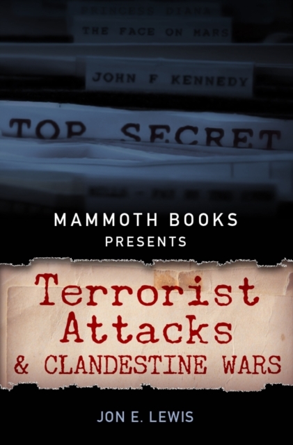 Mammoth Books presents Terrorist Attacks and Clandestine Wars, EPUB eBook