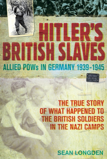 Hitler's British Slaves : Allied POWs in Germany 1939-1945, EPUB eBook