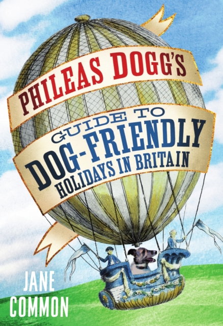 Phileas Dogg's Guide to Dog Friendly Holidays in Britain, EPUB eBook