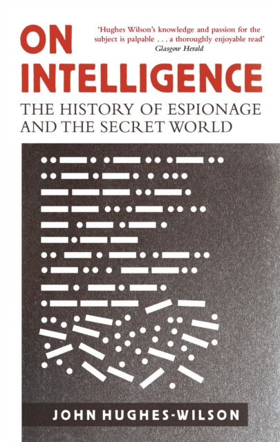 On Intelligence : The History of Espionage and the Secret World, EPUB eBook