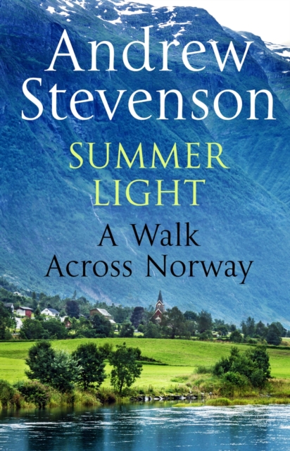 Summer Light : A Walk cross Norway, EPUB eBook