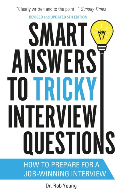 Smart Answers to Tricky Interview Questions : How to prepare for a job-winning interview, EPUB eBook