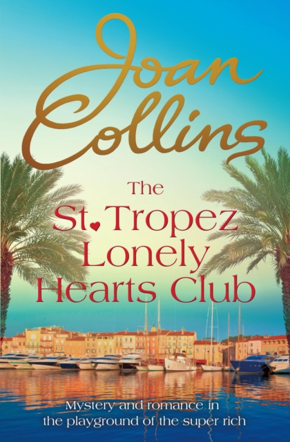 The St. Tropez Lonely Hearts Club : A Novel, EPUB eBook