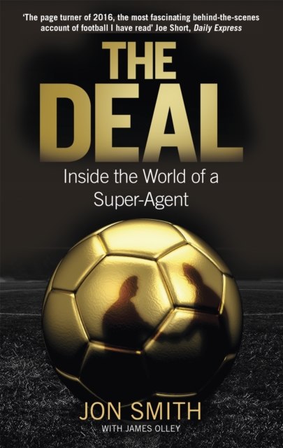 The Deal : Inside the World of a Super-Agent, Paperback / softback Book