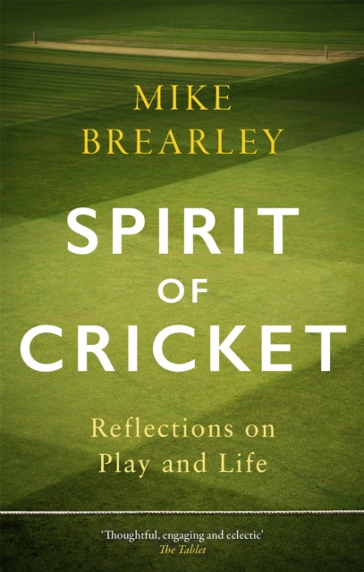 Spirit of Cricket : Reflections on Play and Life, Paperback / softback Book