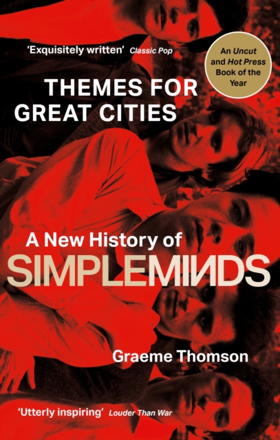 Themes for Great Cities : A New History of Simple Minds, Paperback / softback Book