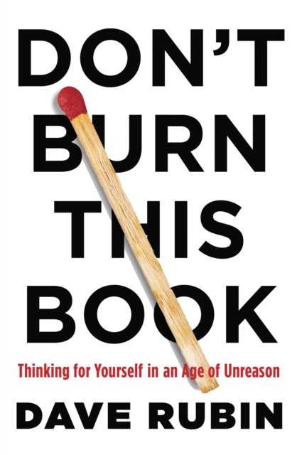 Don't Burn This Book : Thinking for Yourself in an Age of Unreason, EPUB eBook