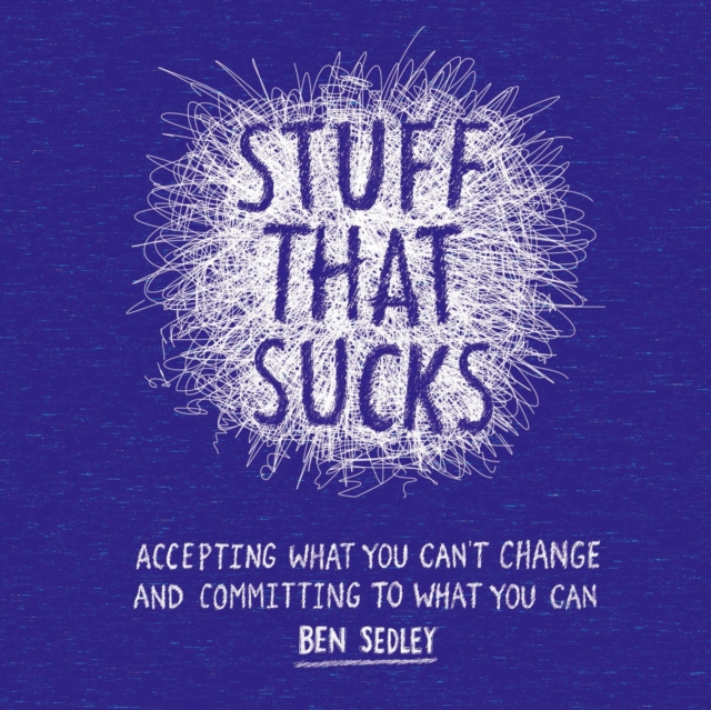 Stuff That Sucks : Accepting what you can't change and committing to what you can, EPUB eBook