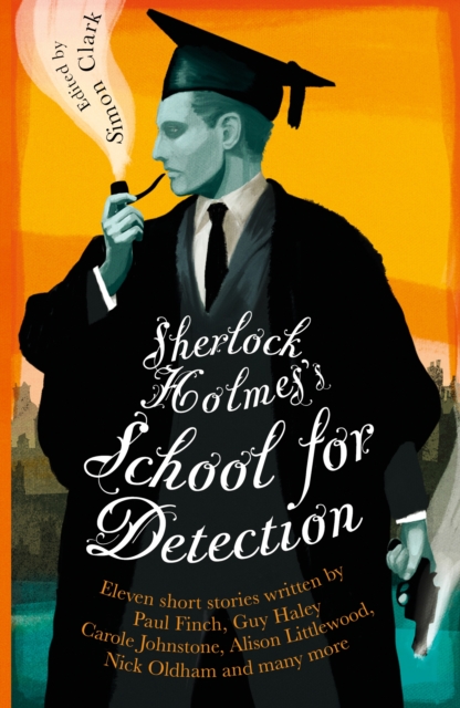 Sherlock Holmes's School for Detection : 11 New Adventures and Intrigues, EPUB eBook