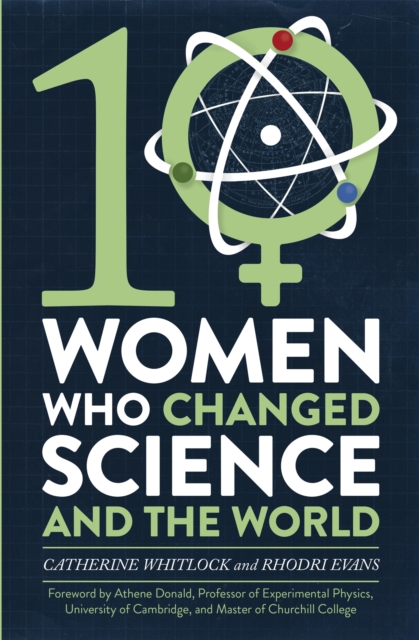 Ten Women Who Changed Science, and the World, Paperback / softback Book